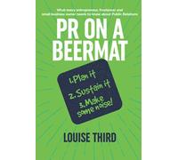 PR ON A BEERMAT: What every entrepreneur, freelancer and small business owner needs to know about Public Relations