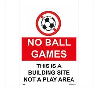 PR100 Prohibition Sign NO BALL GAMES, THIS IS A BUILDING SITE NOT A PLAY AREA Signs 100mm x 150mm DIBOND/COMPOSITE ALUMINIUM