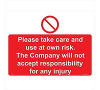 PR125 Prohibition Sign Please TAKE Care, USE at OWN Risk Signs 200mm x 150mm .Sticker/SAV - White Background