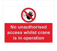 PR139 Prohibition Sign NO UNAUTHORISED ACCESS WHISLT CRANE IS IN OPERATION 300mm x 200mm DIBOND/COMPOSITE ALUMINIUM