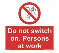 PR205 Prohibition Sign DO NOT SWITCH ON. PERSONS AT WORK 200mm x 200mm .STICKER/SAV - WHITE BACKGROUND