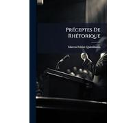 PrÃ(c)ceptes De RhÃ(c)torique