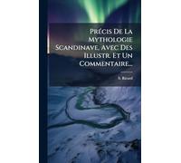 PrÃ(c)cis De La Mythologie Scandinave, Avec Des Illustr. Et Un Commentaire...