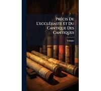 PrÃ(c)cis De L'ecclÃ(c)siaste Et Du Cantique Des Cantiques