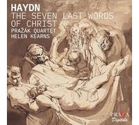 Praák Quartet, Helen Kearns - Haydn: The Seven Last Words Of Christ