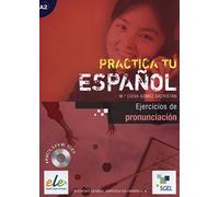 Practica: Ejercicios De Pronunciacion + CD (Pronunciation Exercises + CD) (Practica tu Espanol)