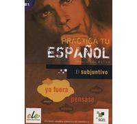 Practica: El Subjuntivo (Practica tu español)