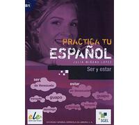 Practica: Ser y Estar (Practica tu Espanol)