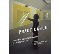 Practicable - From Participation to Interaction in Contemporary Art (Leonardo)