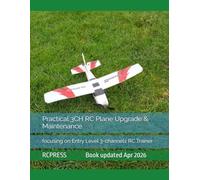 Practical 3CH RC Plane Upgrade & Maintenance: focusing on Entry Level 3-channels RC Trainer