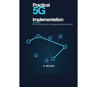 Practical 5G Implementation: From architecture to a working standalone network