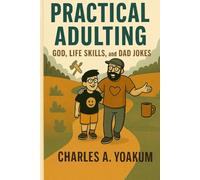 Practical Adulting:: God, Life Skills, and Dad Jokes