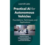Practical AI for Autonomous Vehicles: Foundations, Techniques, and Applications