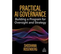 Practical AI Governance : Building a Program for Oversight and Strategy