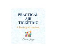 Practical Air Ticketing: A Travel Agent's Handbook