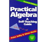 Practical Algebra (Wiley Self-Teaching Guides) by Selby, Peter H., Slavin, Steve 2nd (second) Edition (1991)
