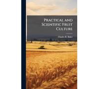 Practical and Scientific Fruit Culture