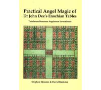 Practical Angel Magic of Dr John Dee's Enochian Tables
