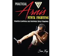 Practical Arnis Stick Fighting: Vortex Control Stick Fighting for Self Defense: 9