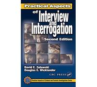 Practical Aspects of Interview and Interrogation (Practical Aspects of Criminal and Forensic Investigations)