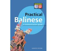 Practical Balinese: A Communication Guide (Balinese Phrasebook & Dictionary)