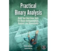 Practical Binary Analysis: Build Your Own Linux Tools for Binary Instrumentation, Analysis, and Disassembly
