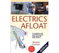 Practical Boat Owner's Electrics Afloat: A Complete Step by Step Guide for Boat Owners