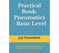 Practical Book: Pneumatics - Basic Level: 1 (Fluid Power Practical Book Series)