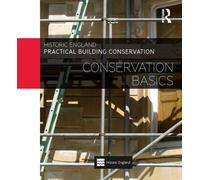 Practical Building Conservation: Conservation Basics