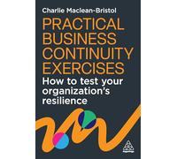 Practical Business Continuity Exercises: How to Test Your Organization’s Resilience