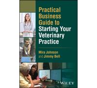 Practical Business Guide to Starting Your Veterinary Practice