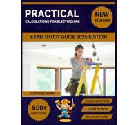 Practical Calculations for Electricians exam Study Guide 2025 Edition: Complete Review with Practice Problems, Formulas & NEC Code Applications
