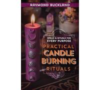 Practical Candle Burning: Spells and Rituals for Every Purpose (Llewellyn's Practical Magick): Spells & Rituals for Every Purpose