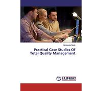 Practical Case Studies Of Total Quality Management