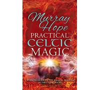 Practical Celtic Magic: A working guide to the magical traditions of the Celtic races