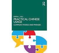 Practical Chinese Usage: Common Words and Phrases
