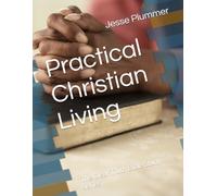 Practical Christian Living: The Clear Truth Bible Study Series