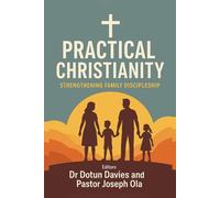 Practical Christianity: Strengthening Family Discipleship