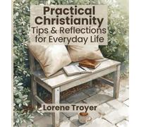 Practical Christianity: Tips & Reflections for Everyday Life