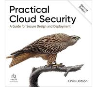 Practical Cloud Security: A Guide for Secure Design and Deployment
