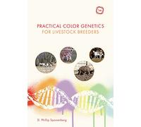 Practical Color Genetics for Livestock Breeders: Goats, Sheep, Cattle, Alpacas, and Llamas (Animal Breeding)