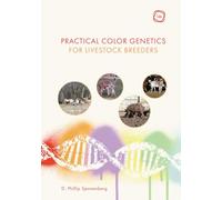 Practical Color Genetics for Livestock Breeders: Goats, Sheep, Cattle, Alpacas, and Llamas (Animal Breeding)