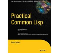 Practical Common Lisp (Expert's Voice in Programming Languages)