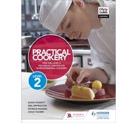 Practical Cookery for the Level 2 Technical Certificate in Professional Cookery
