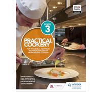 Practical Cookery for the Level 3 Advanced Technical Diploma in Professional Cookery