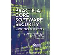 Practical Core Software Security: A Reference Framework (Contemporary Issues in Social Science Research)
