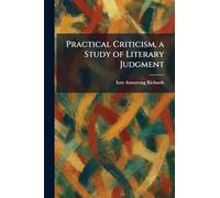Practical Criticism, a Study of Literary Judgment