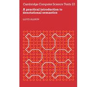Practical Denotational Semantics: 23 (Cambridge Computer Science Texts, Series Number 23)
