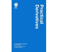 Practical Derivatives: A Transactional Approach, Fourth Edition