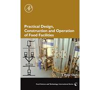 Practical Design, Construction and Operation of Food Facilities (Food Science and Technology)
